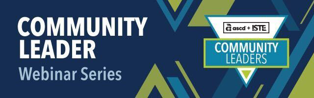 ISTE Community Leaders: Expert webinars